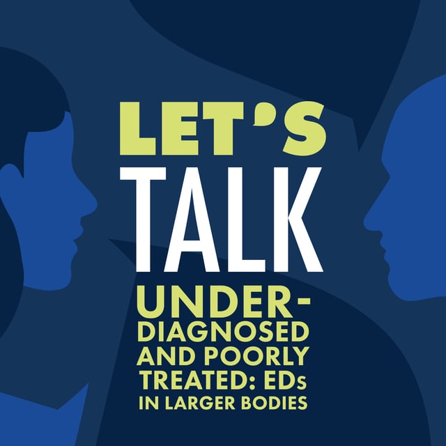 Under-diagnosed and poorly treated: Eating disorders in larger bodies image