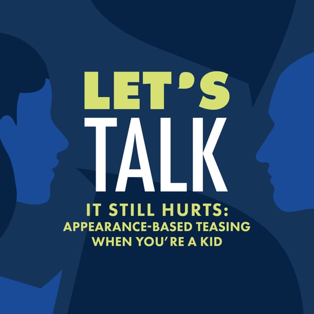 It still hurts: Appearance-based teasing when you're a kid image