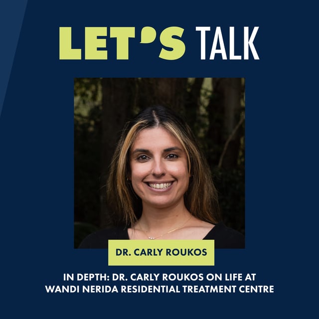 In Depth: Dr Carly Roukos on life at Wandi Nerida residential treatment centre image