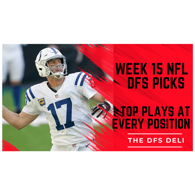 Week 15 NFL DFS Picks & Strategy | Top QB/RB/WR/TE Plays for DraftKings & FanDuel | The DFS Deli image