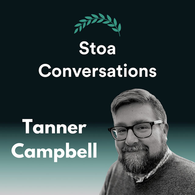 Tanner Campbell on Practical Stoicism (Episode 38) image
