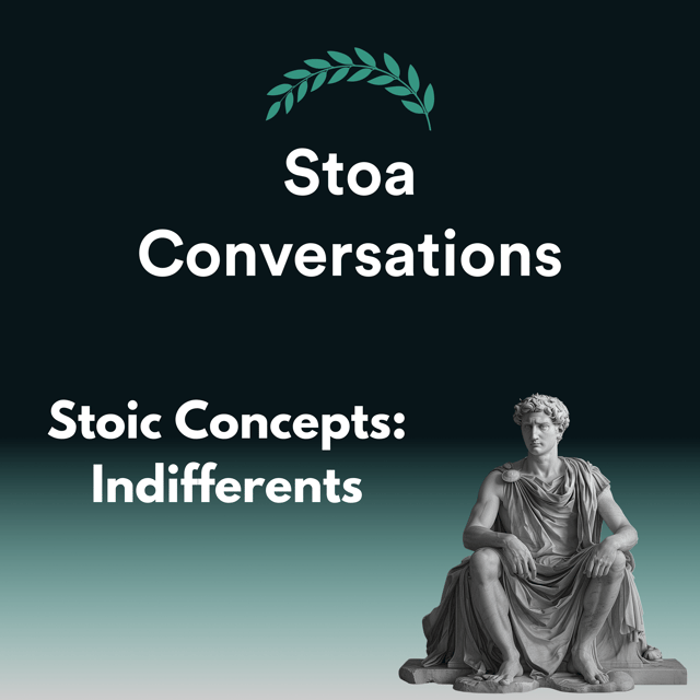 Essential Stoic Concepts: Indifferents (Episode 136) image