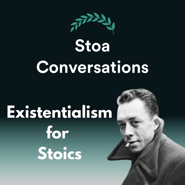 Existentialism 101 for Stoics (Episode 101) image