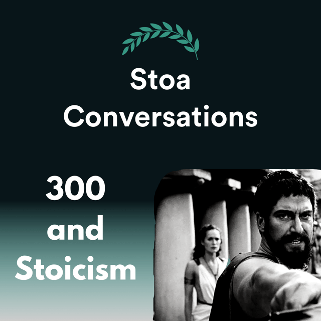 300, Stoicism, and the Philosophical Life (Episode 117) image