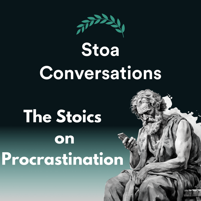 The Stoic Solution To Procrastination (Episode 105) image