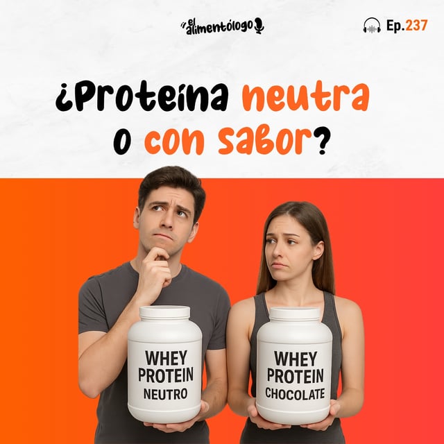 ¿Proteína sin sabor (neutra) o con sabor? (Ep. 237) image