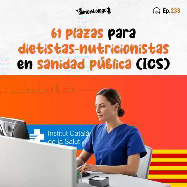 Las alegrías no cesan: ¡61 plazas para Dietista-Nutricionista en Cataluña! (Sanidad Pública) (Ep. 233) image