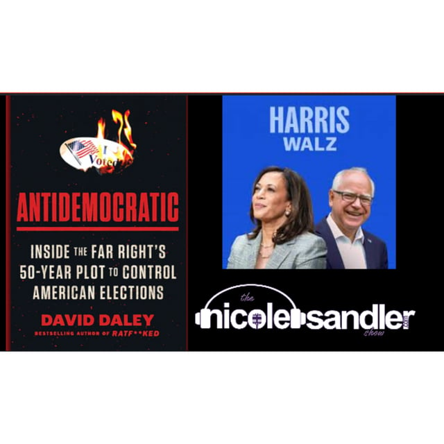 20240806 Countering the Right's War on Democracy with David Daley on the Nicole Sandler Show image