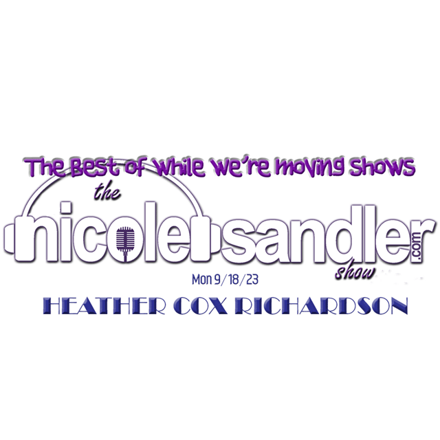 20230918 Nicole Sandler Show - Heather Cox Richardson & William Barber image