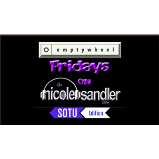 20240308 Emptywheel Friday SOTU Edition on the Nicole Sandler Show image