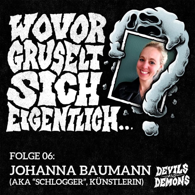 Wovor gruselt sich eigentlich...? #6 Johanna "Schlogger" Baumann (Künstlerin, Filmkritikerin) image