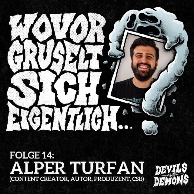 Wovor gruselt sich eigentlich...? #14 Alper Turfan (Content Creator, Autor, Produzent, Cinema Strikes Back) image