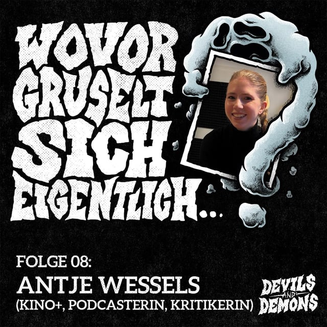 Wovor gruselt sich eigentlich...? #8 Antje Wessels (Filmkritikerin, Podcasterin, Kino+) image