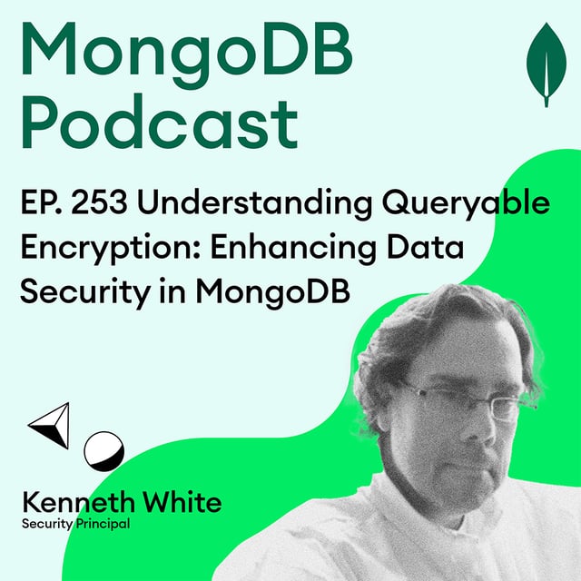 EP. 253 Understanding Queryable Encryption: Enhancing Data Security in MongoDB image