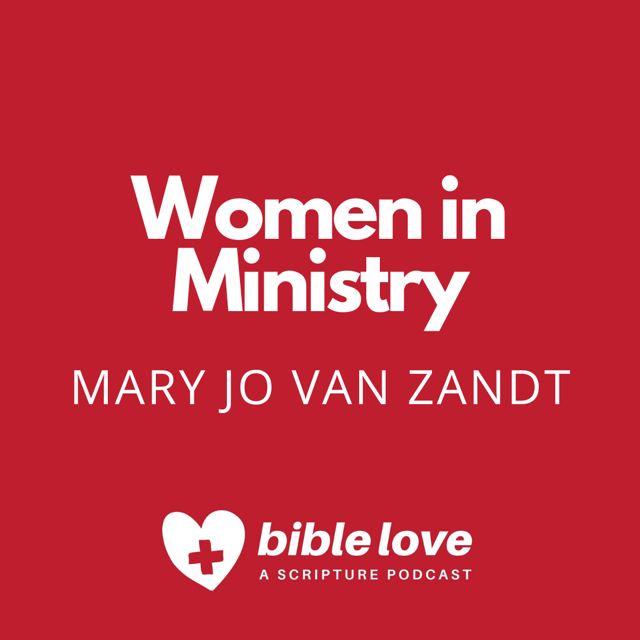 Women in Ministry - Mary Jo Van Zandt - Bible Love Podcast image