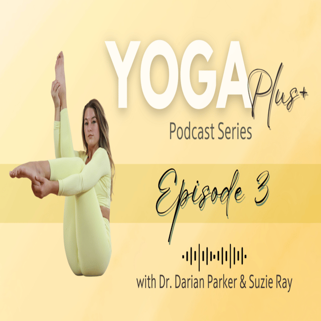 516. Ep. 3 Yoga Plus - The Business of Yoga w/ Dr. Darian Parker and Suzie Ray  image