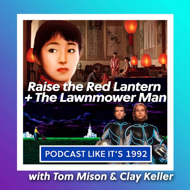 78: Raise the Red Lantern + Lawnmower Man with Tom Mison & Clay Keller image