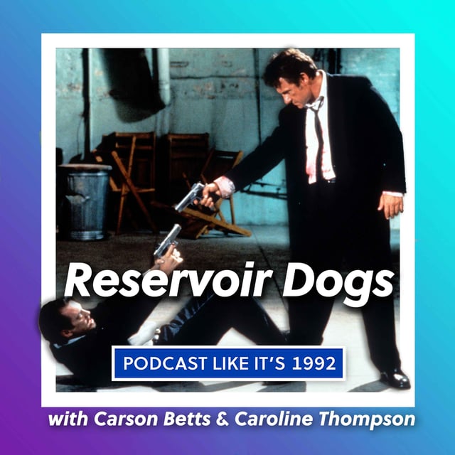 18: Reservoir Dogs with Carson Betts & Caroline Thompson image