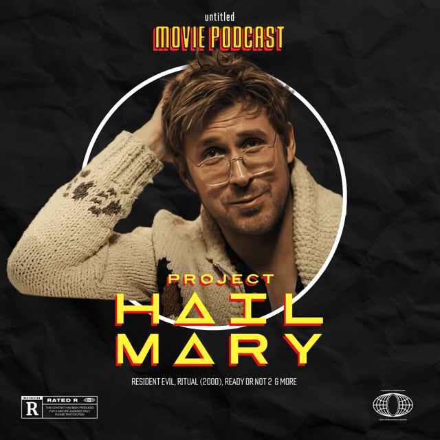 Project Hail Mary, Ritual (2000), Ready or Not 2 and Resident Evil | Untitled Movie Podcast image