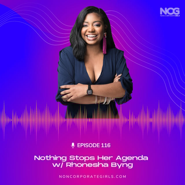 Ep 116 - Nothing Stops Her Agenda w/ Rhonesha Byng image