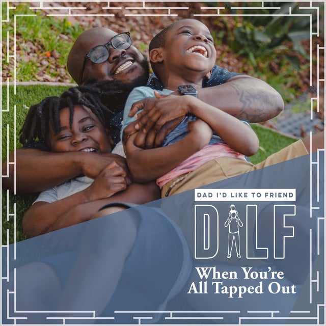 When You're All Tapped Out | Beleaf in Fatherhood image