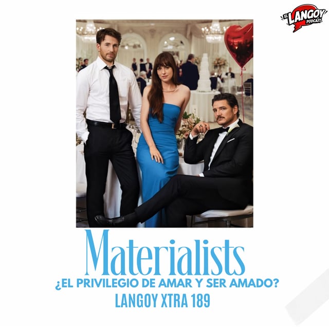 MATERIALISTS | ¿EL PRIVILEGIO DE AMAR? | LANGOY XTRA 189 image