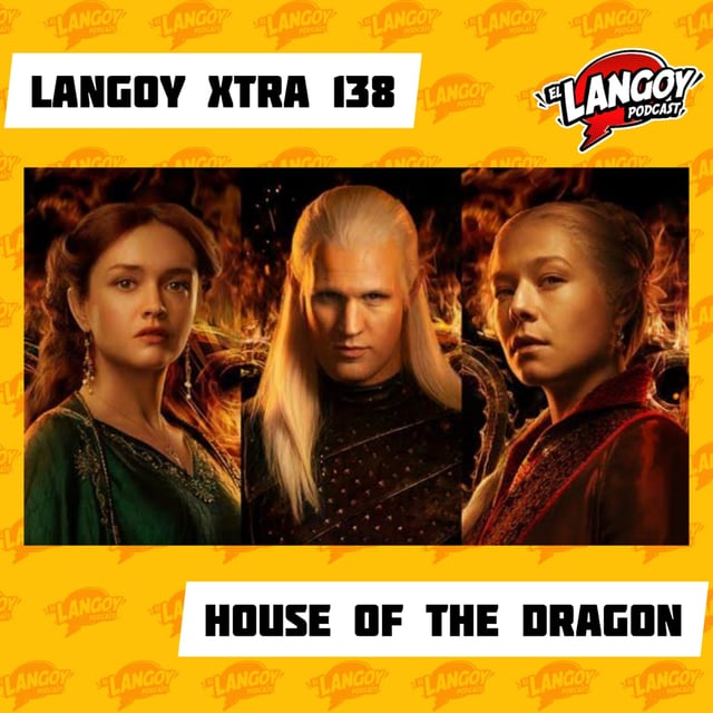 Langoy Xtra 138 - House of the Dragon (De Fans, para fans) image