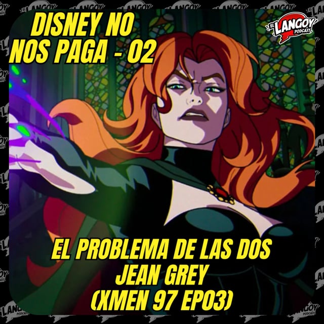 Disney no nos paga 02 - El problema de las dos Jean Grey (X-MEN 97 EP03) image