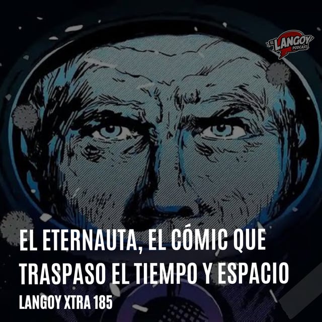 Eternauta, el comic que traspasó el tiempo y el espacio | Langoy Xtra 185 image