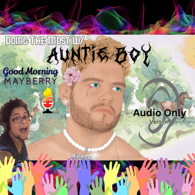 (Audio Only) Doing The Most w/ Auntie Boy image