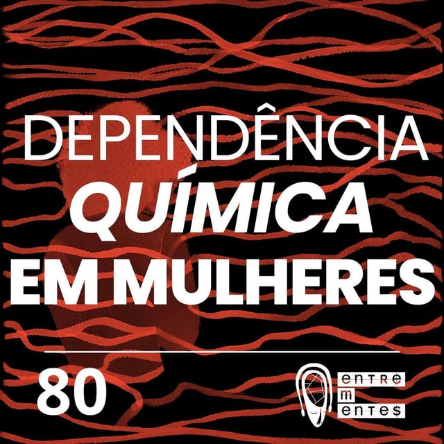 #80 | O sofrimento das mulheres com dependência química image