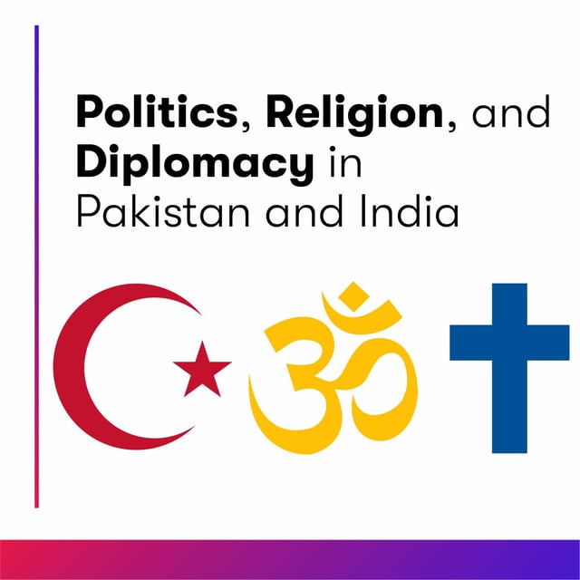 Politics, Religion, and Diplomacy in Pakistan and India image