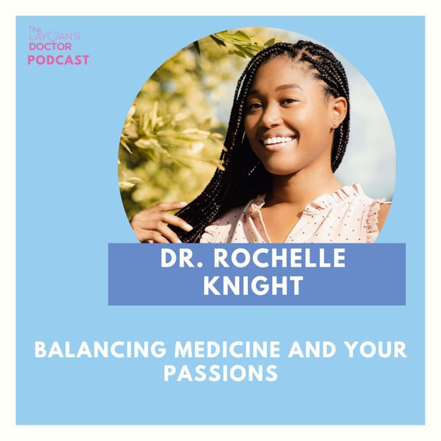 Balancing Medicine And Your Passions With Dr. Rochelle Knight By 