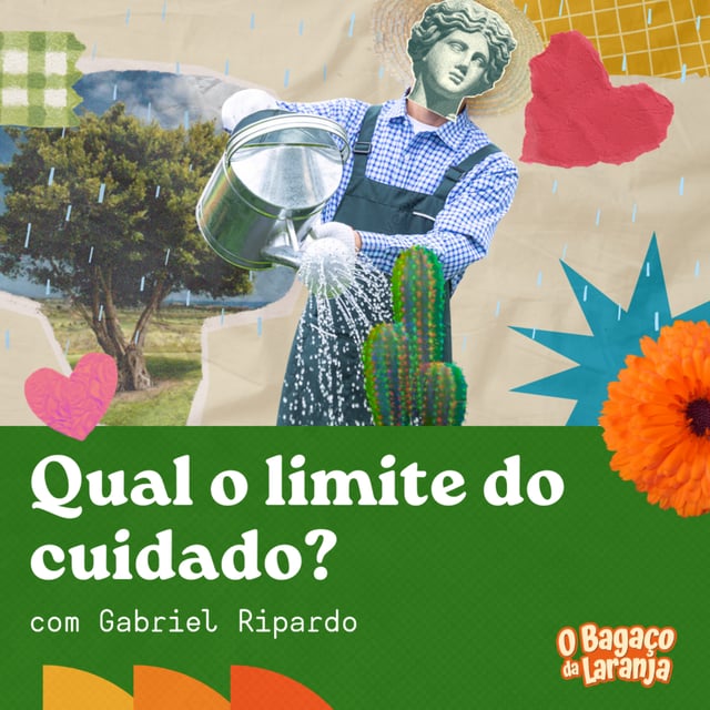 101. Qual o limite do cuidado? O eterno equilíbrio entre o Eu e o Outro com Gabriel Ripardo image