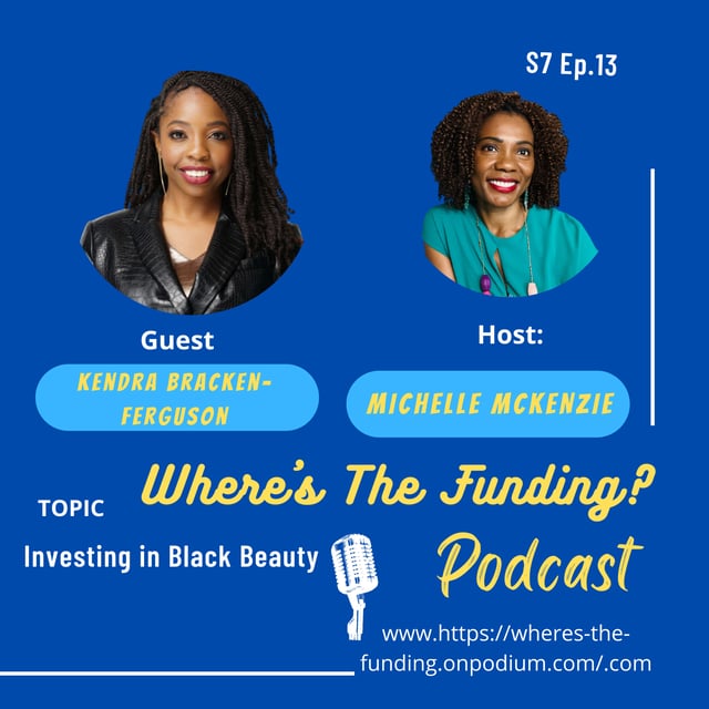 "Investing in Black Beauty with Kendra Bracken-Ferguson S7 Ep. 13 " image