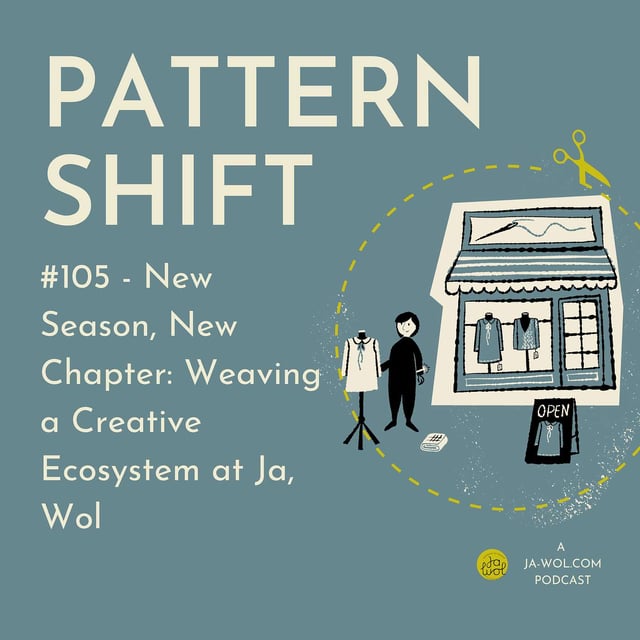 #105 - New Season, New Chapter: Weaving a Creative Ecosystem at Ja, Wol image