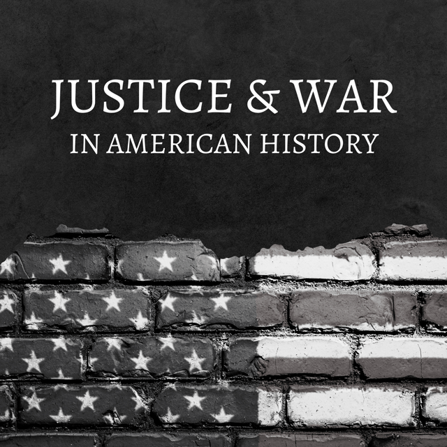 Introduction to the Justice and War in American History Podcast image