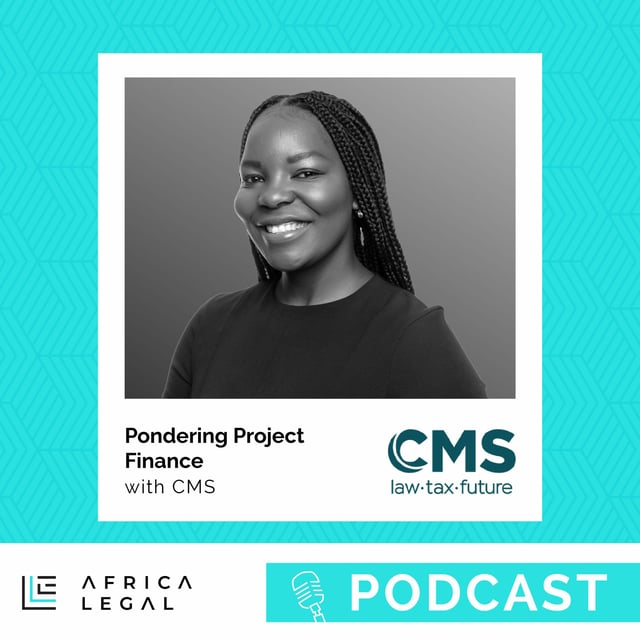 Africa Legal Podcast - Pondering Project Finance with CMS by @Africa ...