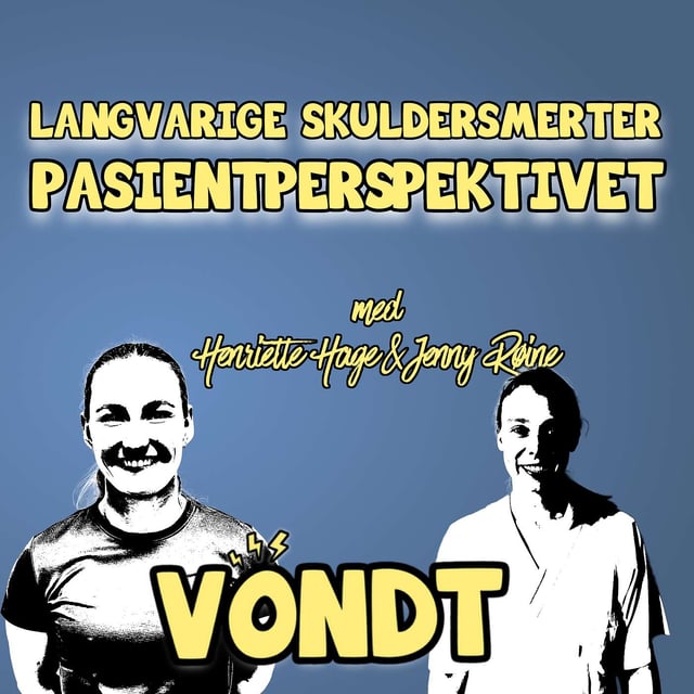 Ep 89: Langvarige skuldersmerter: pasientperspektivet m/ Henriette Hage og Jenny Røine image
