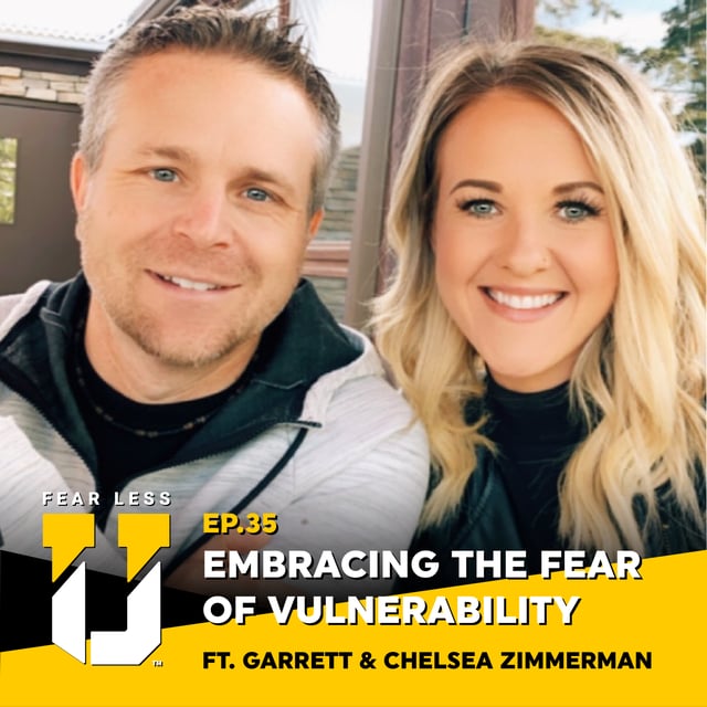 Fear Less University - Episode 35: Embracing the Fear of Vulnerability ft. The Zimmermans image