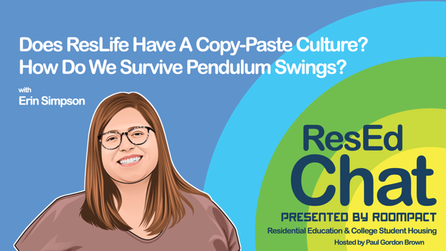 ResEdChat Ep 184: Does ResLife Have A Copy-Paste Culture? How Do We Survive Pendulum Swings? image