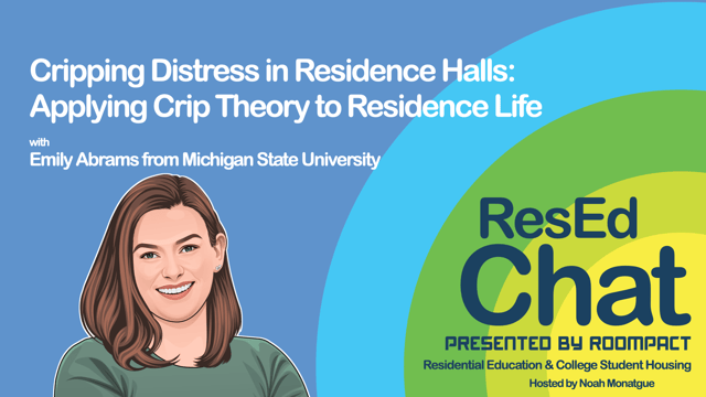 ResEdChat Ep 178: Cripping Distress in Residence Halls – Applying Crip Theory to Residence Life image