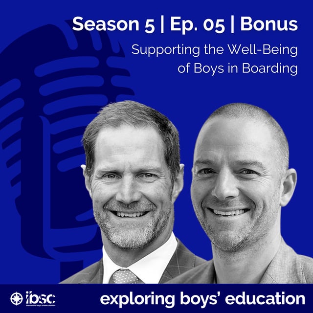 S5/Ep.05 (BONUS) - Supporting the Well-Being of Boys in Boarding image