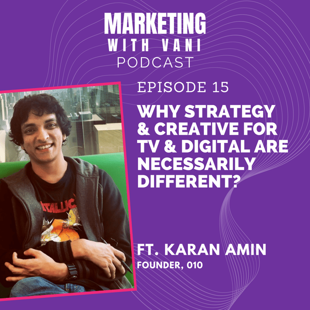 Why strategy and creative for TV and Digital are necessarily different? | Karan Amin [#15] image