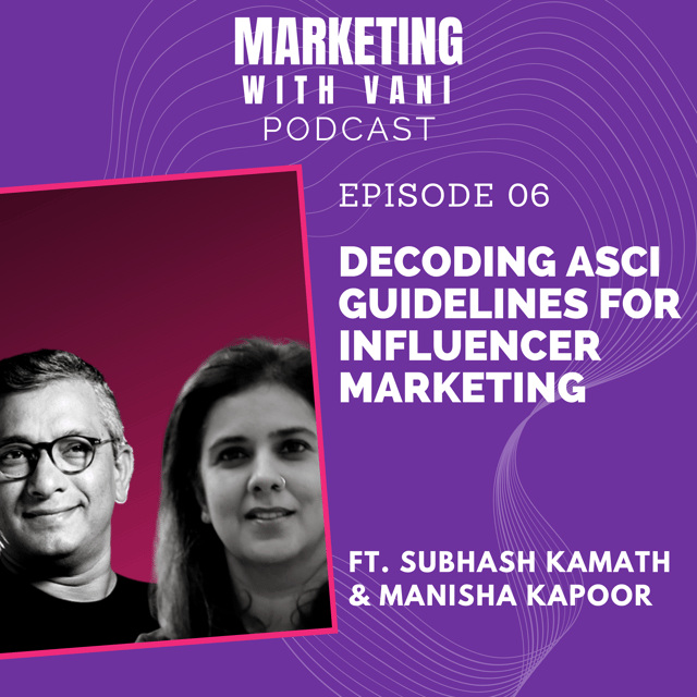 Decoding ASCI guidelines for influencer marketing | Subhash Kamath and Manisha Kapoor [#6] image