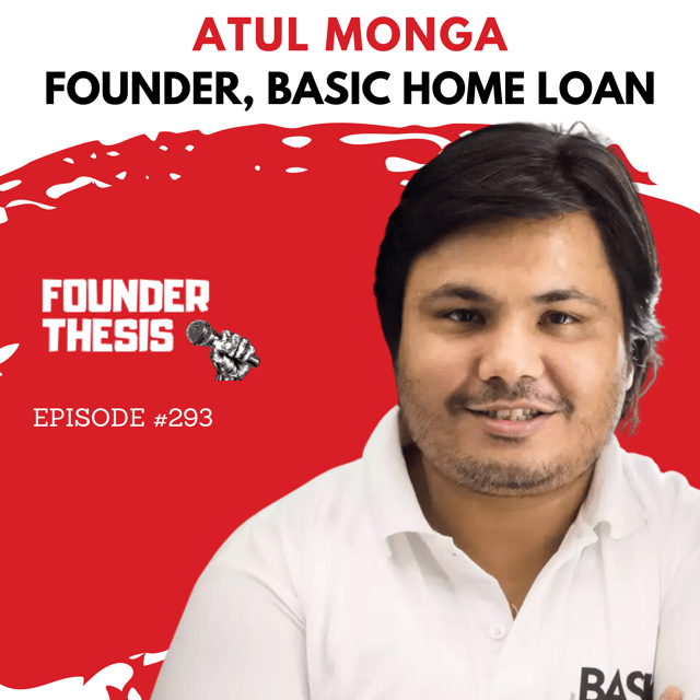 Building the last mile stack for home loans | Atul Monga @ Basic Home Loan  image