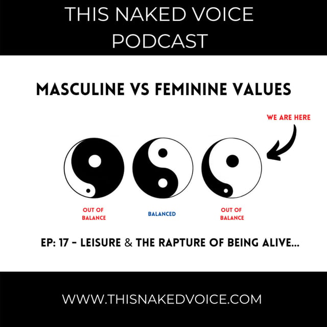 017 - Masculine vs Feminine Values - Leisure & The Rapture of Being Alive (Zen and the Art of Making a Living) image