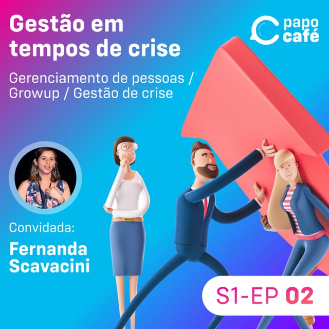 Gestão em tempos de crise - Gerenciamento de pessoas / GrowUp / Gestão ...