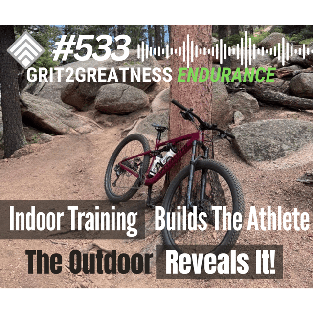 #533 Indoor Training Builds the Athlete. The Outdoor Reveals It! image