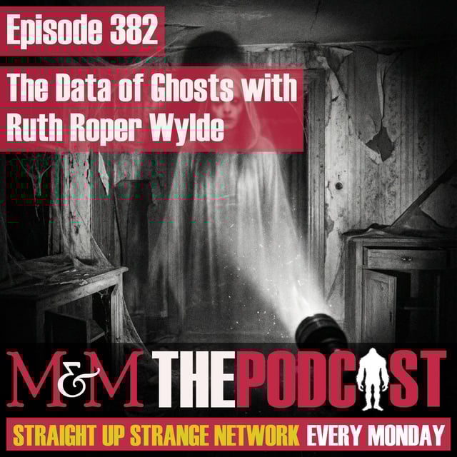 Mysteries and Monsters: Episode 382 The Data of Ghosts with Ruth Roper Wylde image